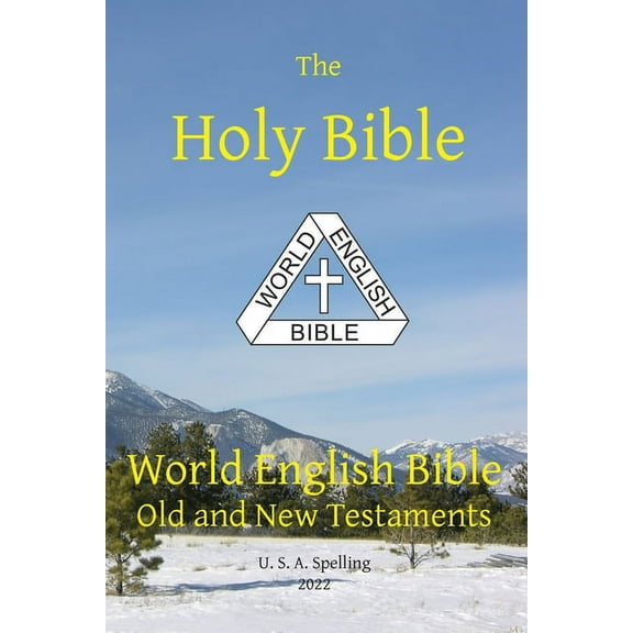 Holy Bible: World English Bible Old and New Testaments U. S. A. Spelling, (Paperback)