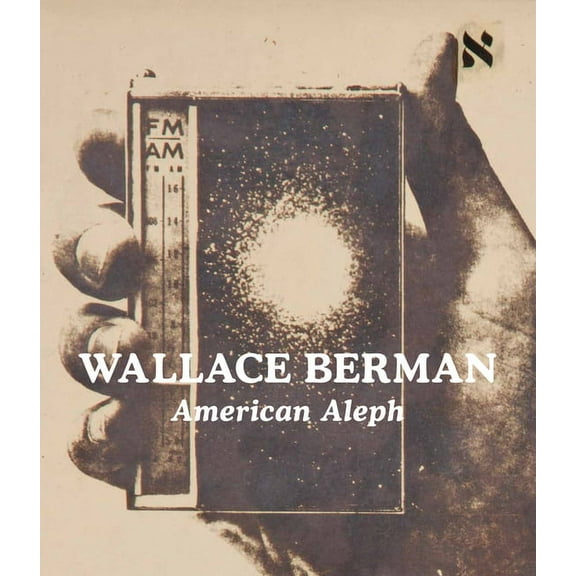 Wallace Berman: American Aleph, (Hardcover)