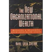 The New Organizational Wealth: Managing and Measuring Knowledge-Based Assets [Hardcover - Used]