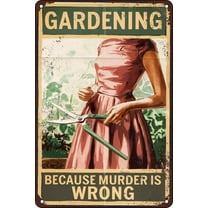 Vintage Metal Tin Sign Gardening Because Murder is Wrong Retro Metal Sign for Club Outdoor Garden Indoor Home Wall Decorative 8x12 Inch