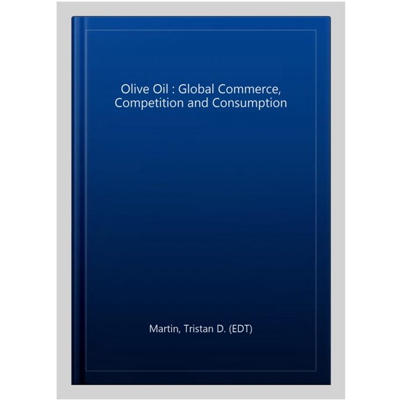 Pre-Owned Olive Oil : Global Commerce, Competition and Consumption