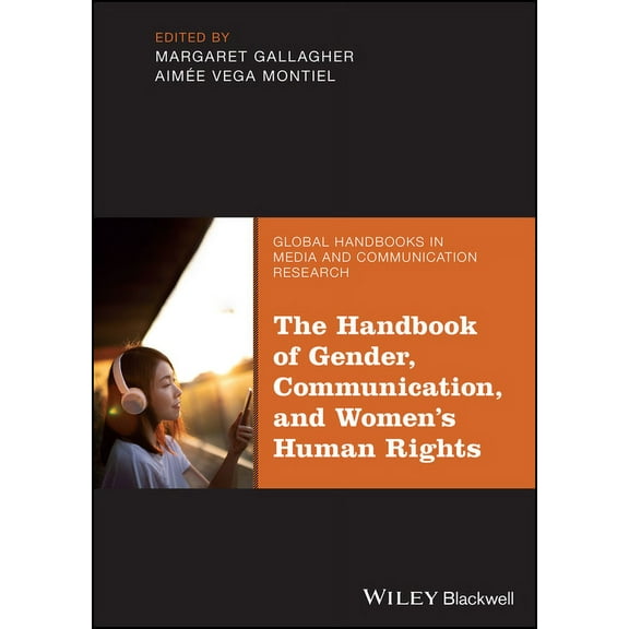 Global Handbooks in Media and Communicat The Handbook of Gender, Communication, and Women's Human Rights, (Hardcover)