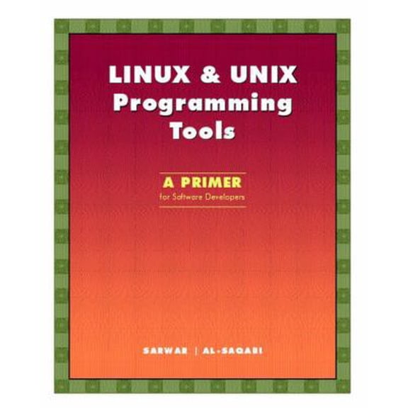 Pre-Owned Linux & Unix Programming Tools: A Primer for Software Developers (Paperback) 0201773457 9780201773453