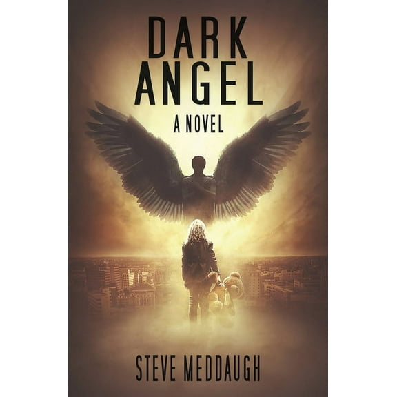 Dark Angel : A Supernatural Suspense Novel of Good vs Evil (Paperback)