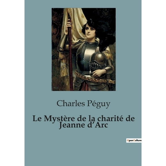 Le Mystère de la charité de Jeanne d'Arc, (Paperback)