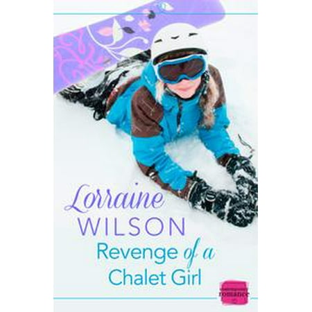 - Revenge of a Chalet Girl: (A Novella) (Ski Season, Book 3) - eBook