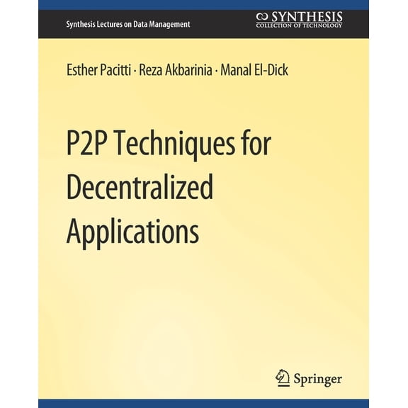 Synthesis Lectures on Data Management P2P Techniques for Decentralized Applications, (Paperback)