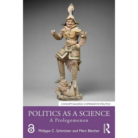 Conceptualising Comparative Politics Politics as a Science: A Prolegomenon, (Paperback)