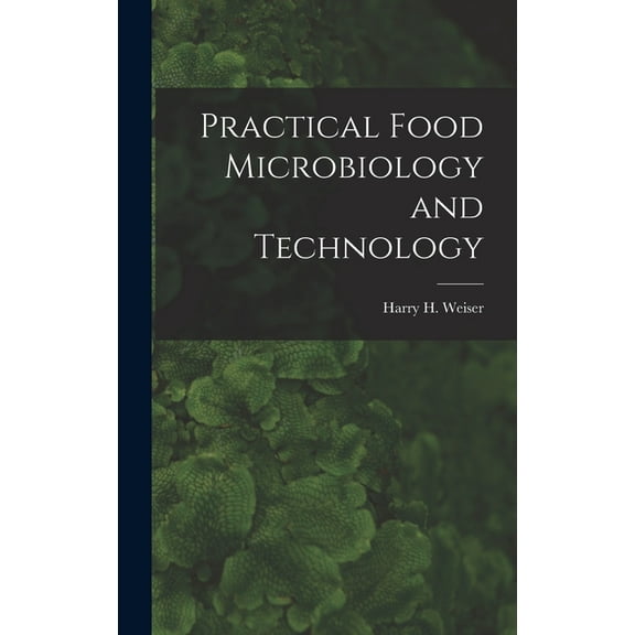 Practical Food Microbiology and Technology, (Hardcover)