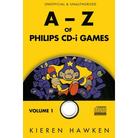 The A-Z of Philips CD-i Games: Volume 1 - eBook (Best Philips Cdi Games)