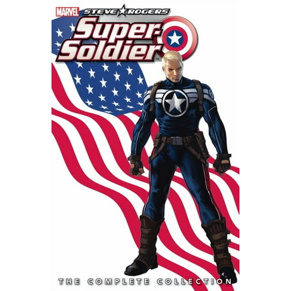 STEVE ROGERS: SUPER-SOLDIER - THE COMPLETE COLLECTION (Paperback)