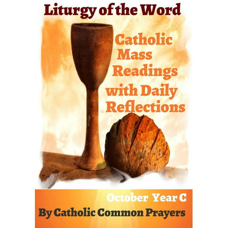 Liturgy of the Word Catholic Mass Readings :With Daily Reflections for October 2019 -