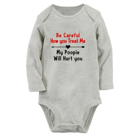 

Be Careful How you Treat Me My Poopie Will Hurt you Funny Rompers Newborn Baby Unisex Bodysuits Infant Jumpsuits Toddler 0-12 Months Kids Long Sleeves Oufits (Gray 0-6 Months)