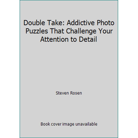 Pre-Owned Double Take: Addictive Photo Puzzles That Challenge Your Attention to Detail (Paperback) 1435123239 9781435123236