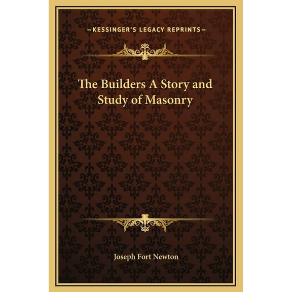 The Builders A Story and Study of Masonry, (Hardcover)