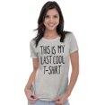 thumbnail image 3 of This Is My Last Cool T-Shirt Humor Womens Slim Fit Graphic Tee Brisco Brands S, 3 of 5