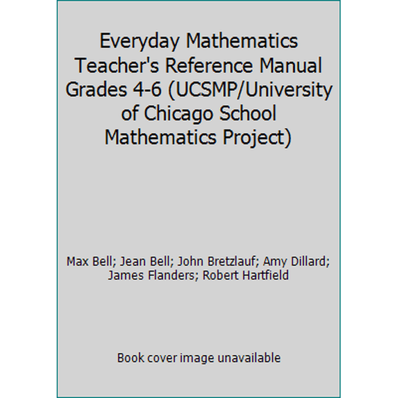 Pre-Owned Everyday Mathematics Teacher's Reference Manual Grades 4-6 (UCSMP/University of Chicago School Mathematics Project)