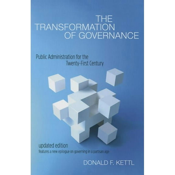 Interpreting American Politics Transformation of Governance: Public Administration for the Twenty-First Century (Updated Edition), (Paperback)
