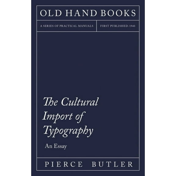 The Cultural Import of Typography - An Essay: Including an Introductory Chapter by William Skeen, (Paperback)