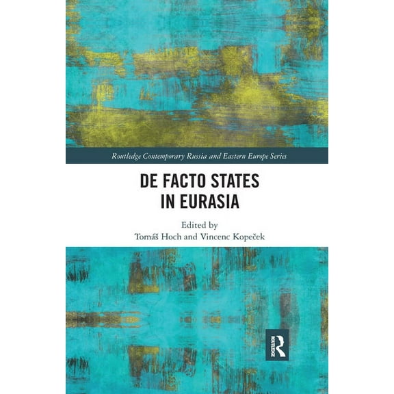 Routledge Contemporary Russia and Easter de Facto States in Eurasia, (Paperback)