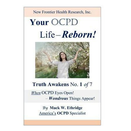 Your OCPD Life - Reborn! : Truth Awakens No. 1 of 7, When OCPD Eyes Open! - Wondrous Things