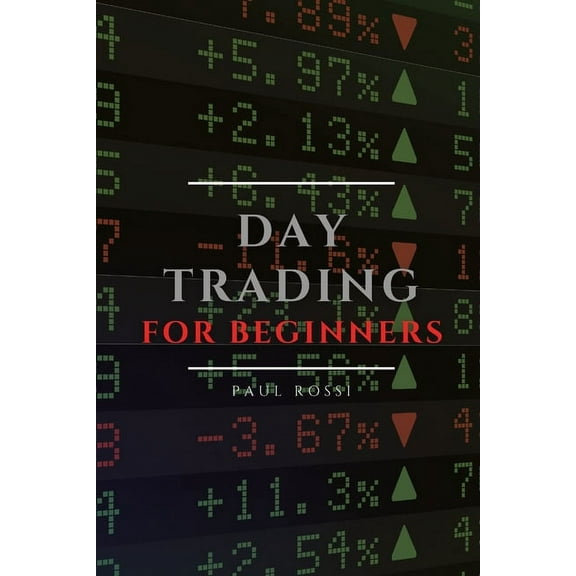 Day Trading for Beginners: Tips and Tricks to Perform Like a Pro, (Paperback)