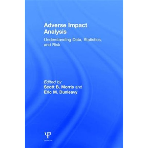 Pre-Owned Adverse Impact Analysis: Understanding Data, Statistics, and Risk, (Hardcover)