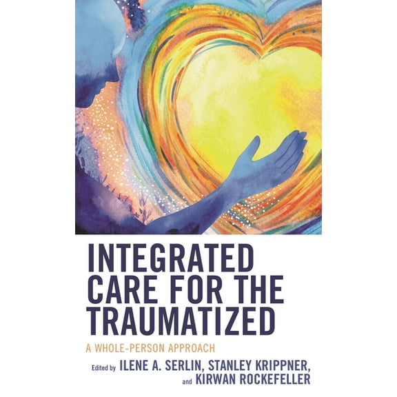 Integrated Care for the Traumatized: A Whole-Person Approach, (Paperback)