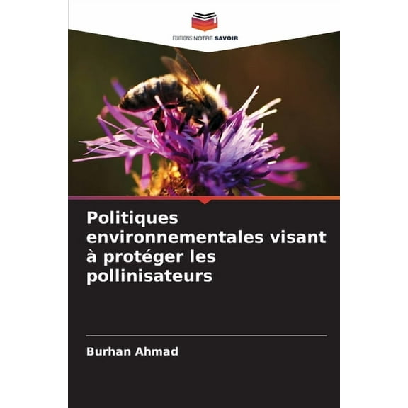 Politiques environnementales visant Ã  protÃ©ger les pollinisateurs, (Paperback)
