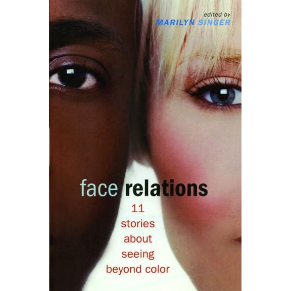Face Relations: 11 Stories about Seeing Beyond Color, (Paperback)
