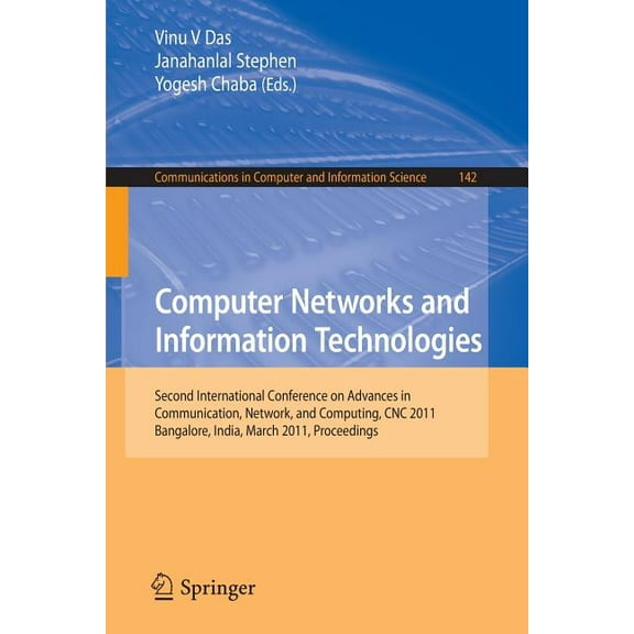 Communications in Computer and Informati Computer Networks and Information Technologies: Second International Conference on Advances in Communication, Network, a, Book 142, (Paperback)