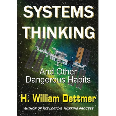 Systems Thinking - And Other Dangerous Habits (Paperback)
