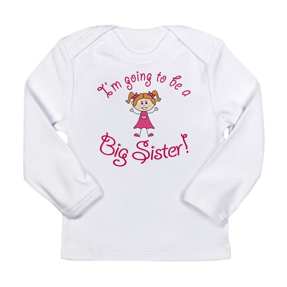 CafePress - Im Going To Be A Big Sister! Long Sleeve T Shirt - Long Sleeve Infant T-Shirt