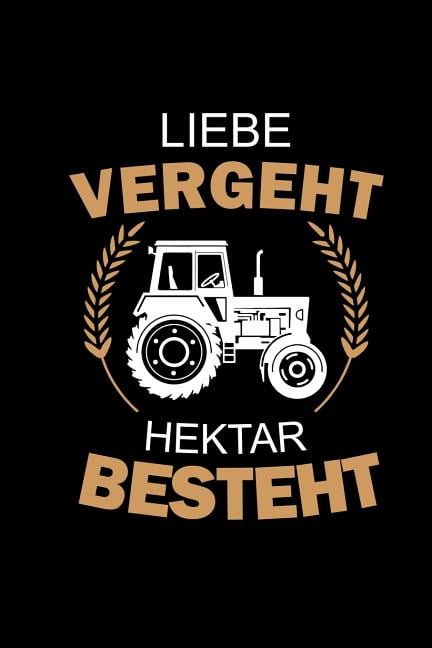 Liebe Vergeht Hektar Besteht Notizbuch A5 Liniert Traktoren