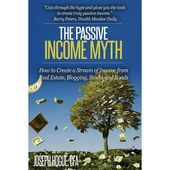 The Passive Income Myth (Paperback)