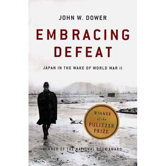 Pre-Owned Embracing Defeat: Japan in the Wake of World War II (Paperback) 0393320278 9780393320275
