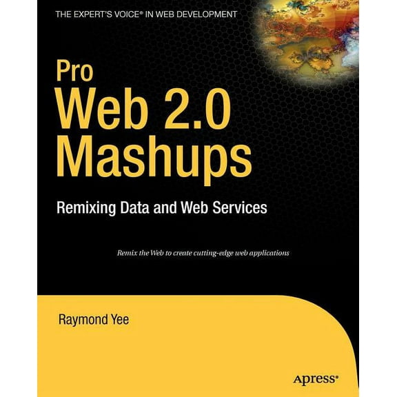 Expert's Voice in Web Development Pro Web 2.0 Mashups: Remixing Data and Web Services, (Paperback)