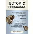 thumbnail image 1 of Pre-Owned Ectopic Pregnancy: Get the Support You Need, Recover Effectively and Boost Your Fertility for Future Pregnancy (Paperback) 0992798531 9780992798536, 1 of 1