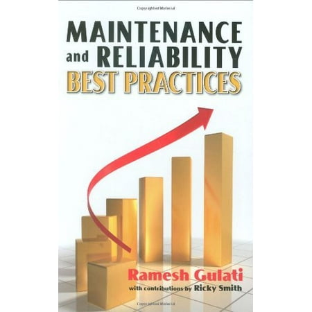 Maintenance and Reliability Best Practices by Ramesh