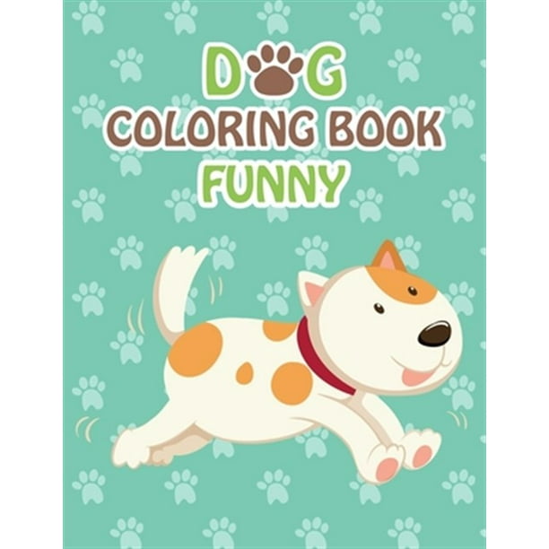 Download Dog Coloring Book Funny : Dog Coloring Books For Kids, children, toddlers, crayons, adult, mini ...