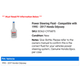 Power Steering Fluid for 19952017 Honda Odyssey Genuine Honda, 12oz Bottles, 12pcs per Case
