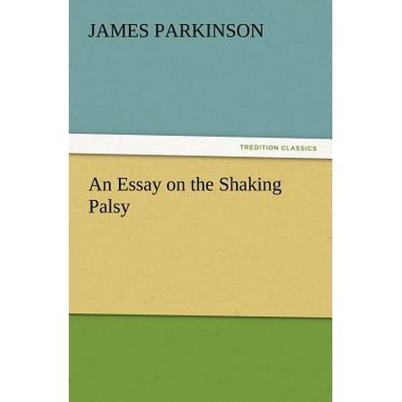 an essay on the shaking palsy an essay on the shaking palsy