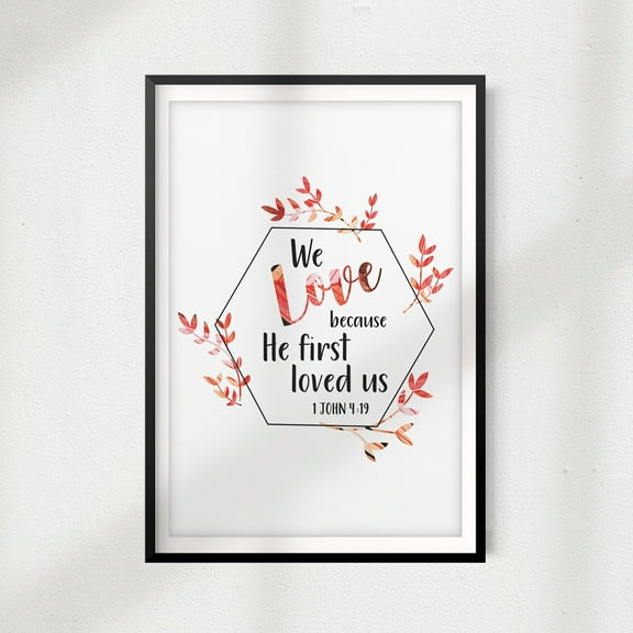 Signs ByLITA We Love Because He First Loved Us 11" x 14" UNFRAMED Print Home Décor, Quote Wall Art