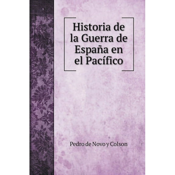 History Books: Historia de la Guerra de España en el Pacífico (Hardcover)