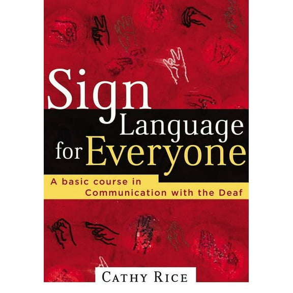 Sign Language for Everyone: A Basic Course in Communication with the Deaf, (Paperback)