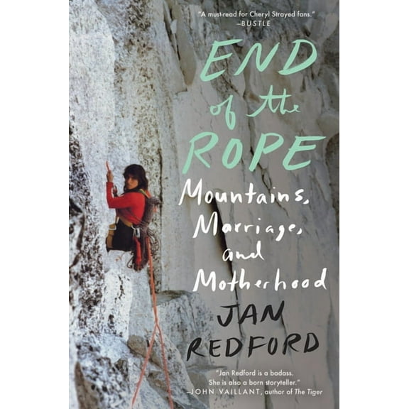 End of the Rope : Mountains, Marriage, and Motherhood (Paperback)