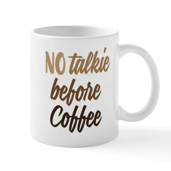CafePress - NO TALKIE BEFORE COFFEE Mugs - 11 oz Ceramic Mug - Novelty Coffee Tea Cup