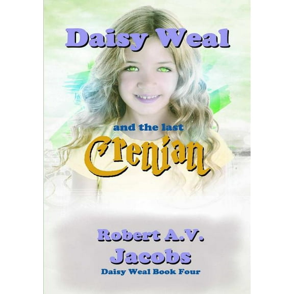 Daisy Weal and the Last Crenian, (Paperback)