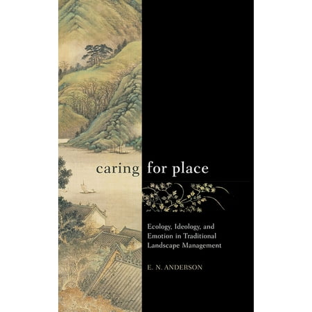 UPC: 9781611329599 | Caring for Place : Ecology  Ideology  and Emotion in Traditional Landscape Management (Paperback)