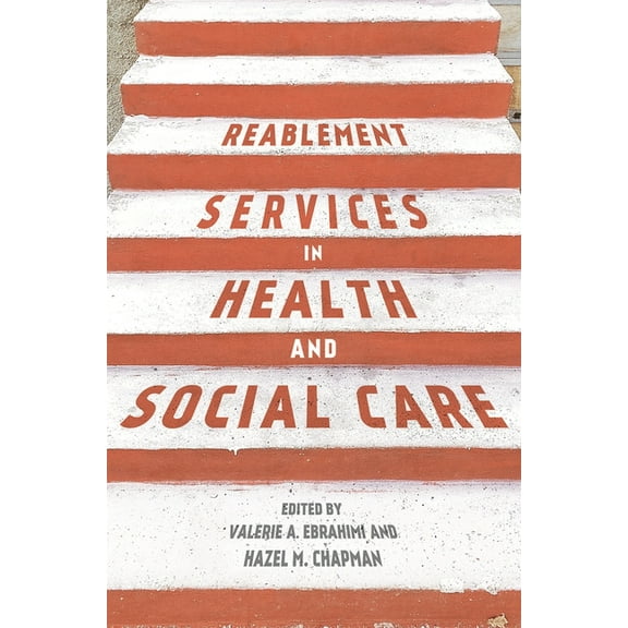 Reablement Services in Health and Social Care: A Guide to Practice for Students and Support Workers, (Paperback)